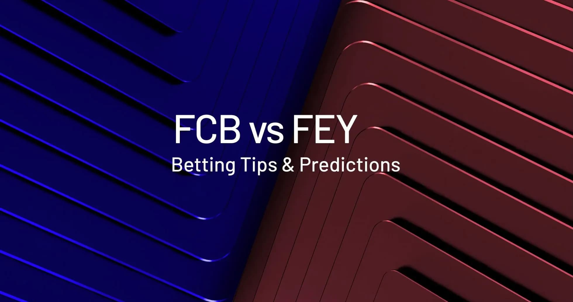 FCB против FEY: советы и прогнозы по ставкам