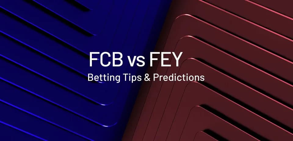 FCB против FEY: советы и прогнозы по ставкам
